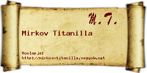 Mirkov Titanilla névjegykártya